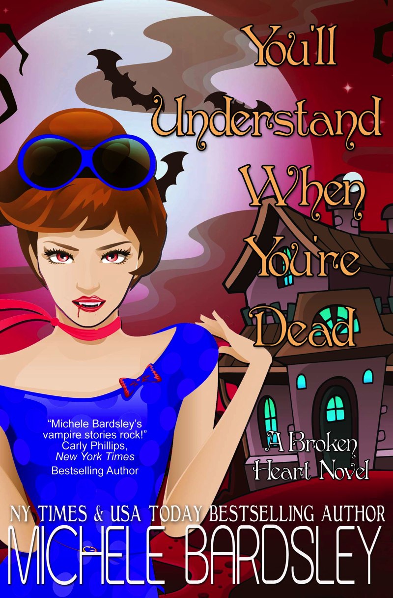 You’ll Understand When You’re Dead by Michele Bardsley