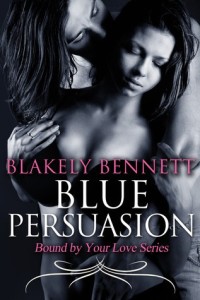 Blue Persuasion by Blakely Bennett
