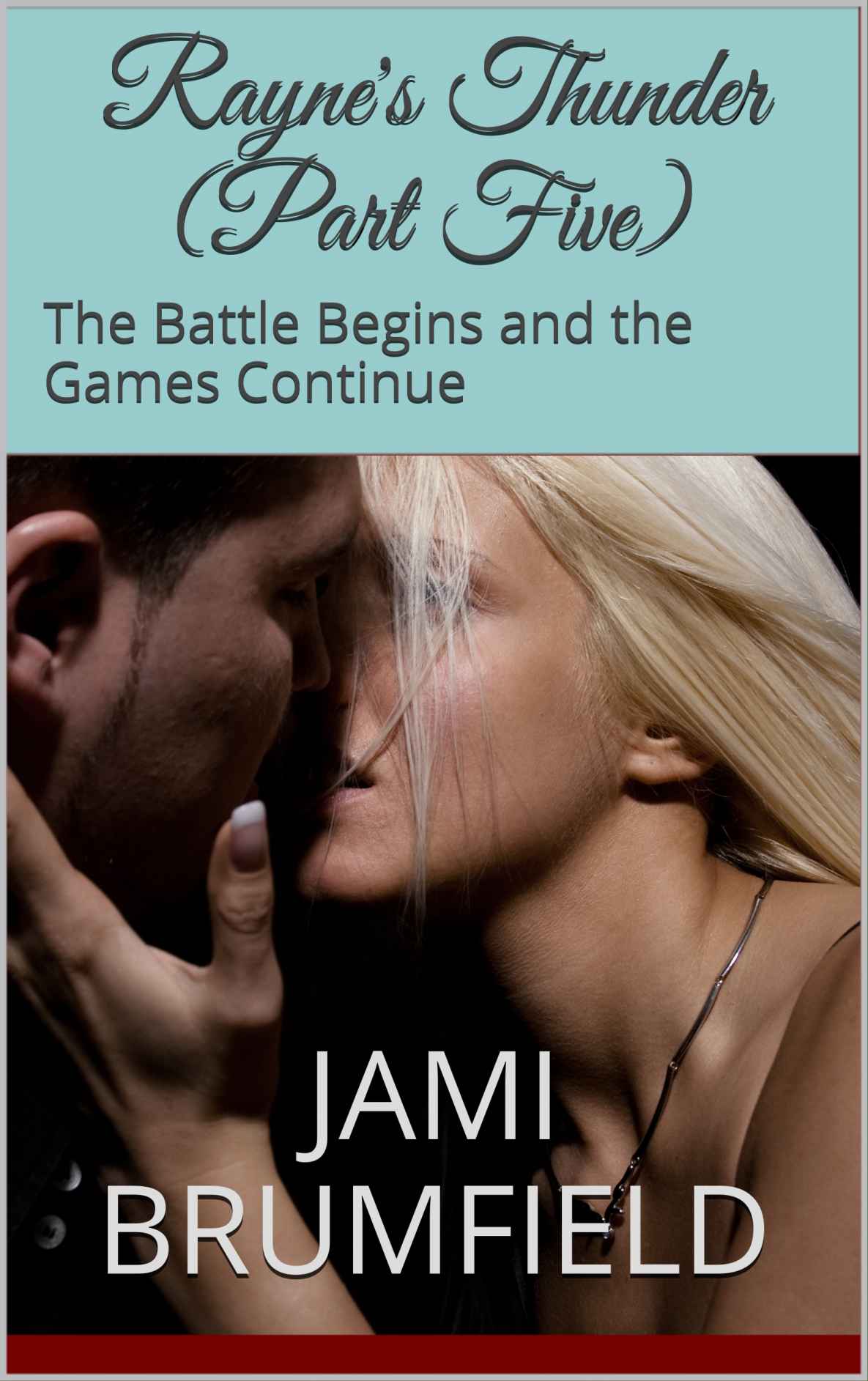 Rayne’s Thunder Part 5: The Battle Begins and the Games Continue by Jami Brumfield
