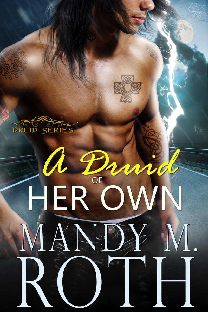 A Druid of Her Own: An Immortal Highlander by Mandy M. Roth