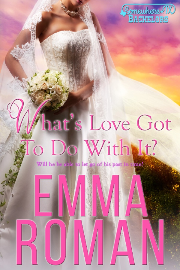 What’s Love Got To Do With It? by Emma Roman