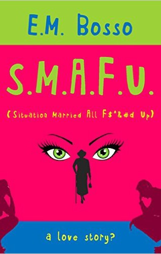 S.M.A.F.U.: Situation Marriage All F$”� Up by Michael Bosso