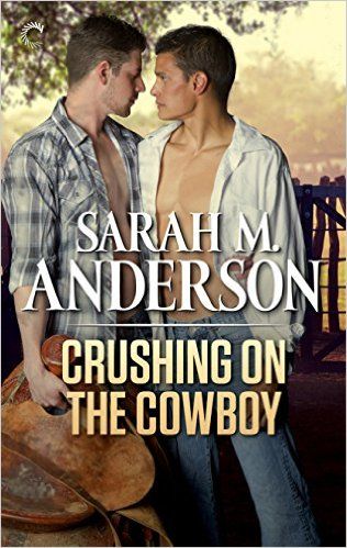 Crushing on the Cowboy by Sarah M. Anderson