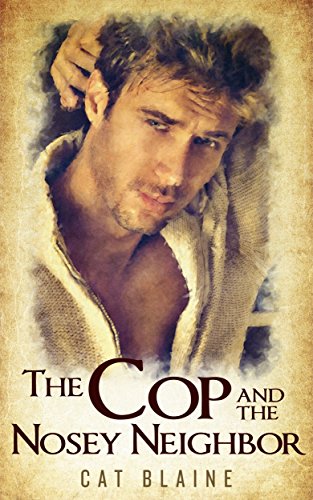  The Cop and the Nosey Neighbor by Cat Blaine
