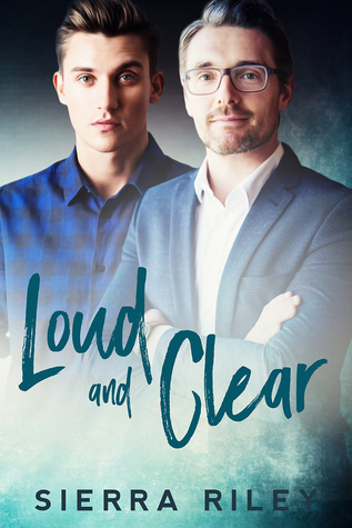 Loud and Clear by Sierra Riley