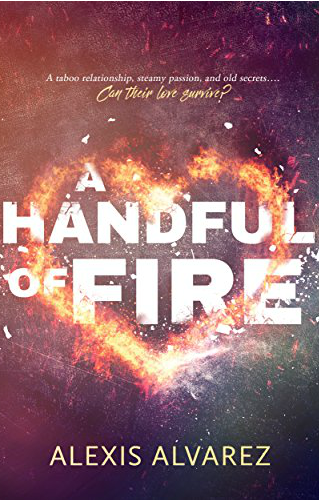 A Handful of Fire by Alexis Alvarez