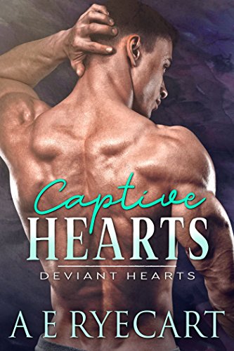 Captive Hearts by A. E. Ryecart width=