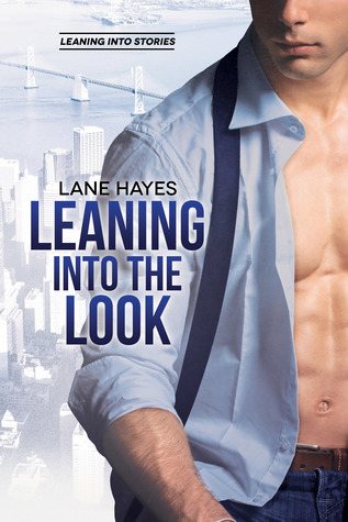 Leaning Into the Look by Lane Hayes width=