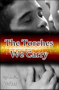 The Torches We Carry by L.A. Witt width=