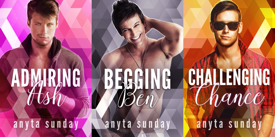 Admiring Ash, Begging Ben, Challenging Chance by Anyta Sunday