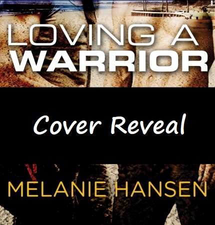 Loving a Warrior by Melanie Hansen