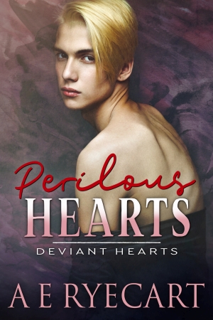 Perilous Hearts by A E Ryecart