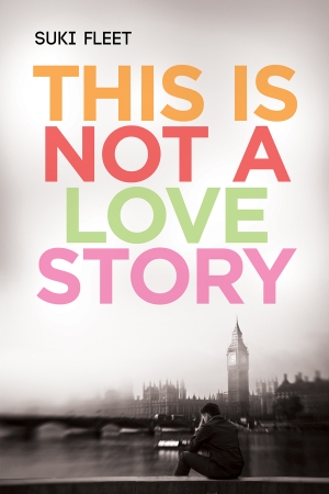 This is Not a Love Story by Suki Fleet