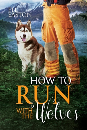 How To Run With The Wolves by Eli Easton