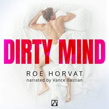 Dirty Mind by Roe Horvat