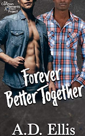 Forever Better Together by A.D. Ellis