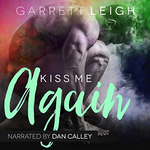 Kiss Me Again by Garrrett Leigh