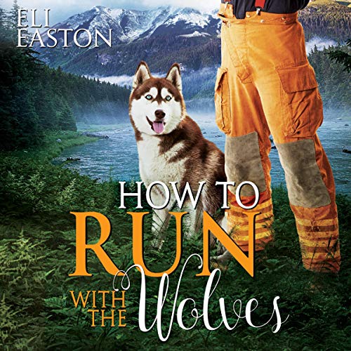 How To Run With The Wolves by Eli Easton