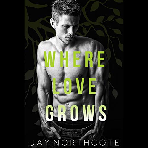 Where Love Grows by Jay Northcote