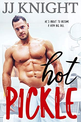 Hot Pickle by JJ Knight