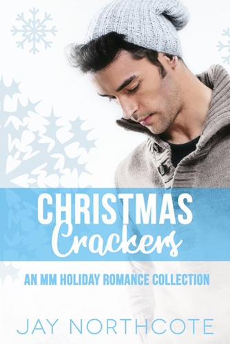 Christmas Crackers: an MM Holiday Romance Collection by Jay Northcote