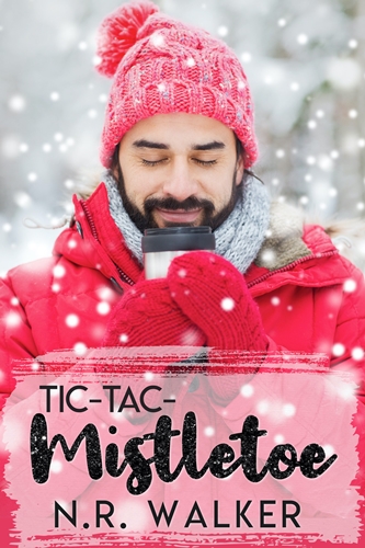 Tic-Tac-Mistletoe by N R Walker