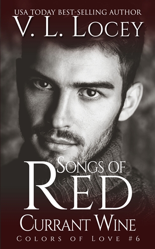Songs of Red Current Wine by V.L. Locey
