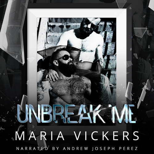 Unbreak Me by Maria Vickers