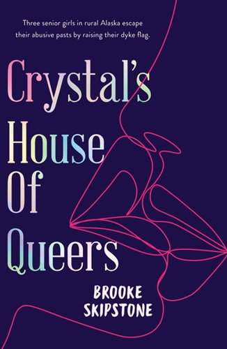 Crystal’s House of Queers by Brooke Skipstone