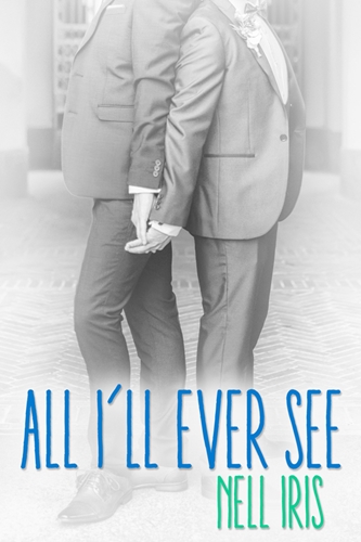 All I'll Ever See by Nell Iris