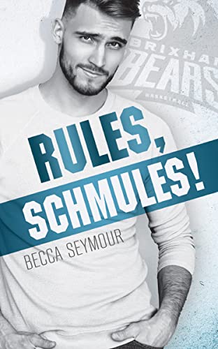 Rules, Schmules by Becca Seymour