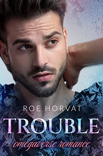 Trouble by Roe Horvat