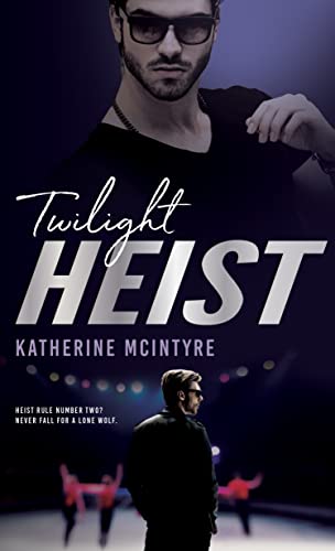 Twilight Heist by Katherine McIntyre