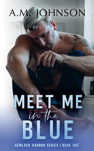 Meet Me in the Blue by A.M. Johnson