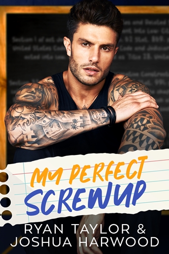 My Perfect Screwup by Ryan Taylor and Joshua Harwood
