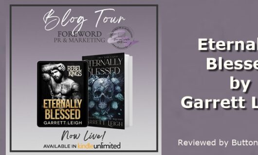 Blog Tour, Review and Giveaway: Eternally Blessed by Garrett Leigh