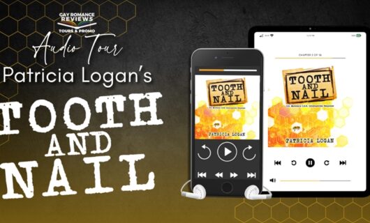 Audio Tour, Review, Excerpt and Giveaway: Tooth and Nail by Patricia Logan. Performed by Kevin Earlywine and Declan Winters