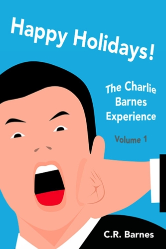 Happy Holidays! by C.R. Barnes