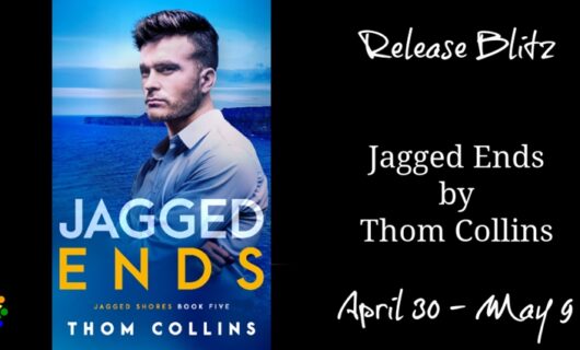 Release Blitz, Review, Excerpt and Giveaway: Jagged Ends by Thom Collins